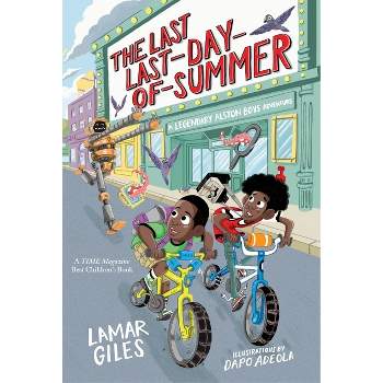 The Last Last-Day-Of-Summer - (A Legendary Alston Boys Adventure) by Lamar Giles
