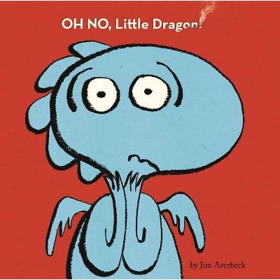 Oh No, Little Dragon! - by  Jim Averbeck (Hardcover)