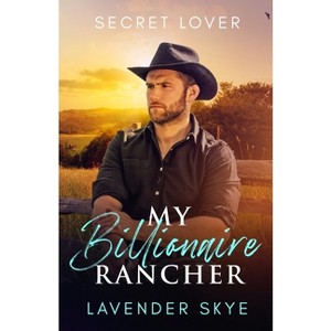 My Billionaire Rancher - Large Print by  Lavender Skye (Paperback) - 1 of 1