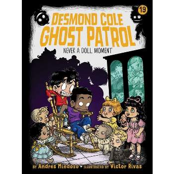 Never a Doll Moment - (Desmond Cole Ghost Patrol) by Andres Miedoso