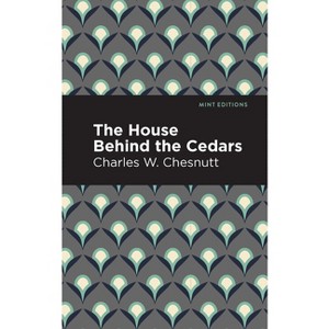 The House Behind the Cedars - (Black Narratives) by  Charles W Chestnutt (Paperback) - 1 of 1