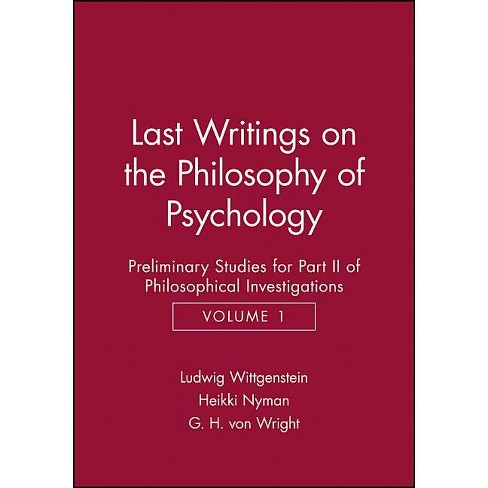 Last Writings on the Phiosophy of Psychology - (Last Writings of the  Philosophy of Psychology Vol. 2) by Ludwig Wittgenstein (Paperback)