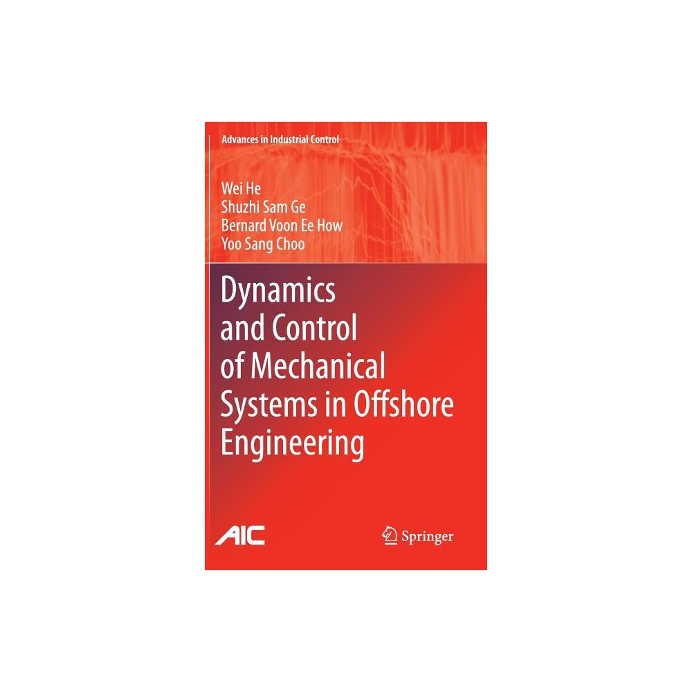 Dynamics and Control of Mechanical Systems in Offshore Engineering - (Advances in Industrial Control) (Hardcover)