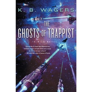 The Ghosts of Trappist - (Neog) by K B Wagers - 1 of 1