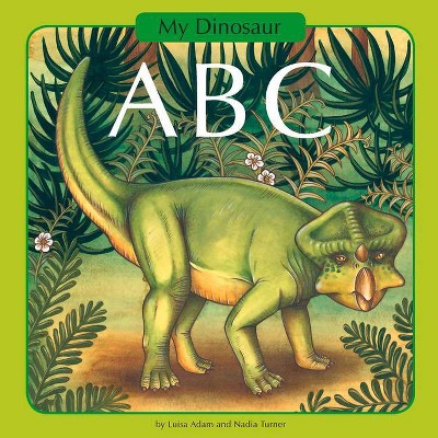 My Dinosaur ABC - by  Luisa Adam (Board Book)