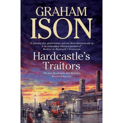 Hardcastle's Traitors - (Hardcastle Mysteries) Large Print by  Graham Ison (Hardcover)