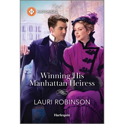 Winning His Manhattan Heiress - (Redford Dukedom) by  Lauri Robinson (Paperback)