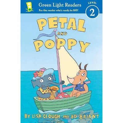 Petal and Poppy - (Green Light Readers Level 2) by  Lisa Clough (Paperback)