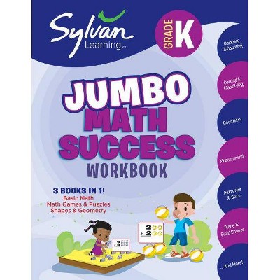 Kindergarten Jumbo Math Success Workbook - (Sylvan Math Jumbo Workbooks) by  Sylvan Learning (Paperback)