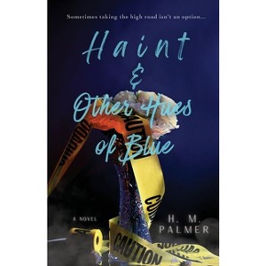 Haint & Other Hues of Blue - by  H M Palmer (Paperback) - 1 of 1