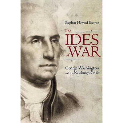 The Ides of War - (Studies in Rhetoric & Communication) by  Stephen Howard Browne (Hardcover)