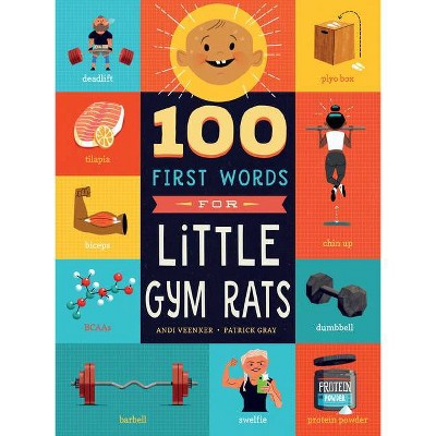 100 First Words for Little Gym Rats - by  Andrea Veenker (Board Book)