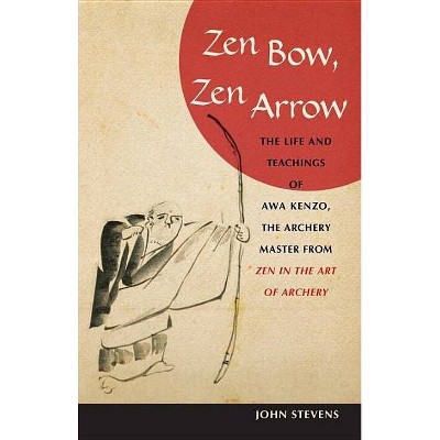 Zen Bow, Zen Arrow - Annotated by  John Stevens (Paperback)