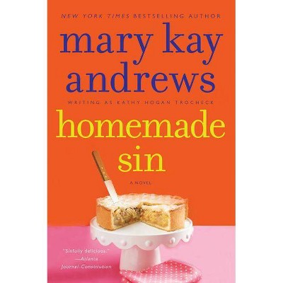 Homemade Sin - (Callahan Garrity) by  Mary Kay Andrews (Paperback)