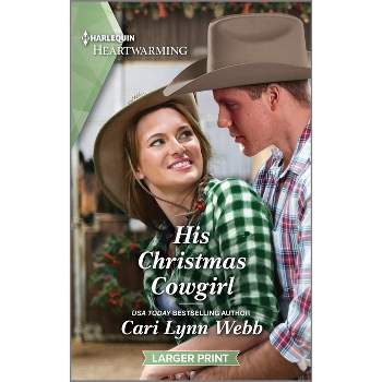 His Christmas Cowgirl - (Three Springs, Texas) Large Print by  Cari Lynn Webb (Paperback)