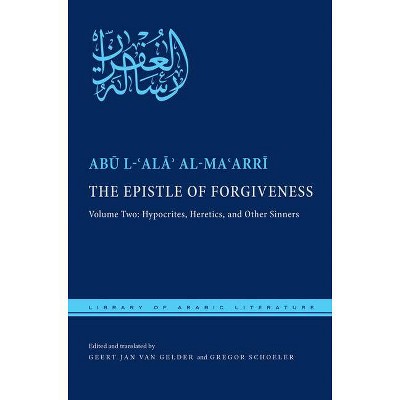 The Epistle of Forgiveness, Volume Two - (Library of Arabic Literature) by  Ab&#363 & L-&#703 & al&#257 & &#702 & Al-Ma&#703 & arr&#299 (Hardcover)