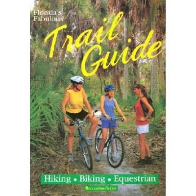  Florida's Fabulous Trail Guide - by  Tim Ohr (Paperback) 