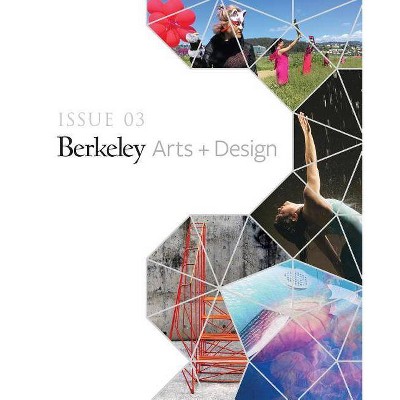 UC Berkeley Arts + Design Showcase - (Issue) (Paperback)