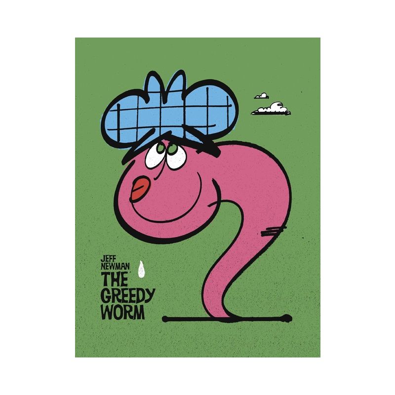 The Greedy Worm - by  Jeff Newman (Hardcover), 1 of 2