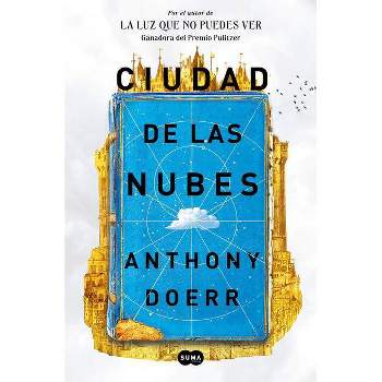 Ciudad de Las Nubes / Cloud Cuckoo Land - by  Anthony Doerr (Paperback)
