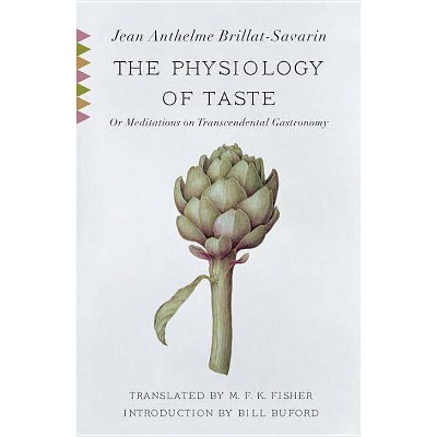 The Physiology of Taste - (Vintage Classics) by  Jean Anthelme Brillat-Savarin (Paperback)