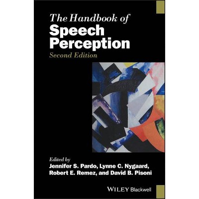 The Handbook of Speech Perception, 2nd Edition - (Blackwell Handbooks in Linguistics) by  Jennifer S Pardo (Hardcover)