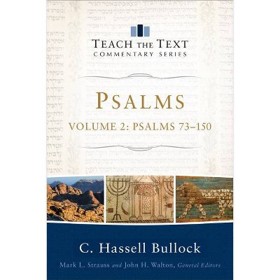 Psalms - (Teach the Text Commentary) by  C Hassell Bullock (Paperback)