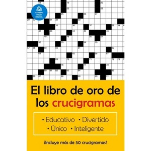 El Libro de Oro de Los Crucigramas / The Golden Book of Puzzles - by  Jim Puzzler (Paperback) - 1 of 1