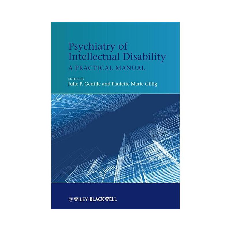 Psychiatry of Intellectual Disability - by  Julie P Gentile & Paulette Marie Gillig (Hardcover), 1 of 2