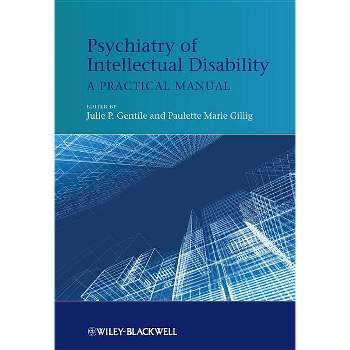 Psychiatry of Intellectual Disability - by  Julie P Gentile & Paulette Marie Gillig (Hardcover)
