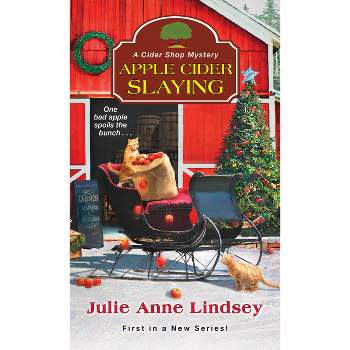 Apple Cider Slaying - (Cider Shop Mystery) by  Julie Anne Lindsey (Paperback)