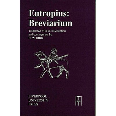 Eutropius: Breviarium - (Translated Texts for Historians) by  Eutrophius (Paperback)