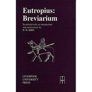 Eutropius: Breviarium - (Translated Texts for Historians) by  Eutrophius (Paperback) - 1 of 1