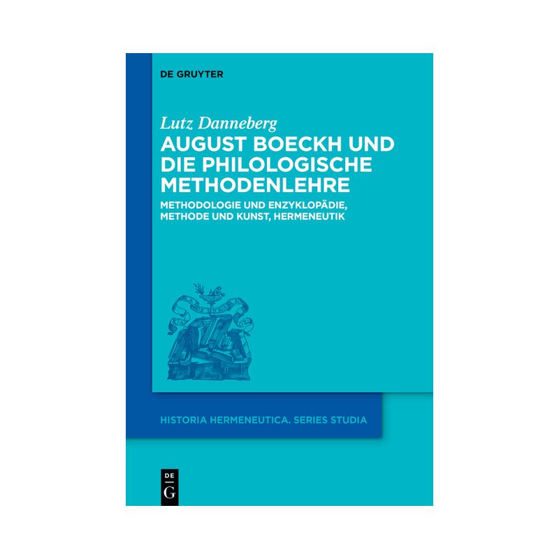 August Boeckh Und Die Philologische Methodenlehre - (Historia Hermeneutica. Series Studia) by  Lutz Danneberg (Hardcover), 1 of 2