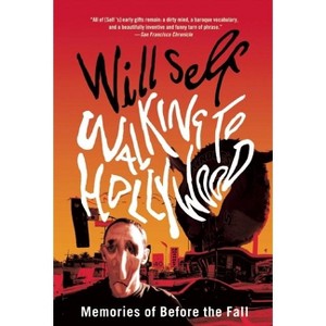 Walking to Hollywood - by  Will Self (Paperback) - 1 of 1