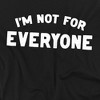Men's I'M Not For Everyone T-Shirt - 2 of 4
