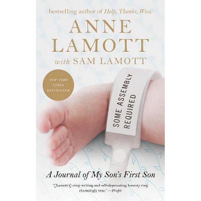 Some Assembly Required - by  Anne Lamott & Sam Lamott (Paperback)