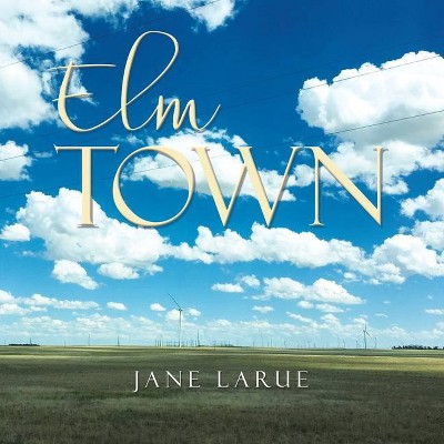 Elm Town - by  Jane Larue (Paperback)