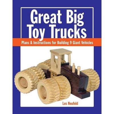 Great Big Toy Trucks - by  Les Neufeld (Paperback)