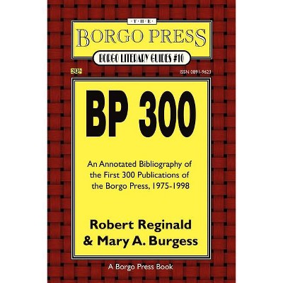 BP 300 - (Borgo Literary Guides,) Annotated by  R Reginald & Robert Reginald & Mary A Burgess (Paperback)