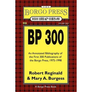 BP 300 - (Borgo Literary Guides,) Annotated by  R Reginald & Robert Reginald & Mary A Burgess (Paperback) - 1 of 1