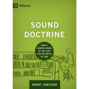 Sound Doctrine - (Building Healthy Churches) by  Bobby Jamieson (Hardcover) - 1 of 1
