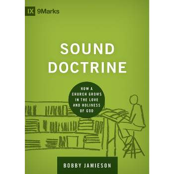 Sound Doctrine - (Building Healthy Churches) by  Bobby Jamieson (Hardcover)
