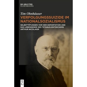 Verfolgungssuizide Im Nationalsozialismus - by  Tim Ohnhäuser (Hardcover) - 1 of 1