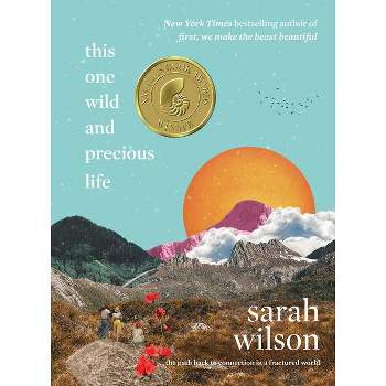 This One Wild and Precious Life - by Sarah Wilson (Hardcover)