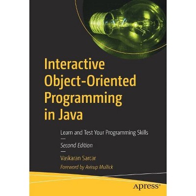 Interactive Object-Oriented Programming in Java - 2nd Edition by  Vaskaran Sarcar (Paperback)