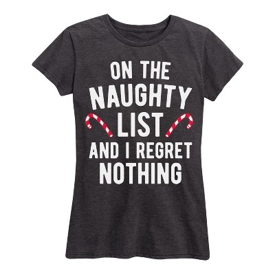 Women's - Instant Message - On The Naughty List I Regret Nothing Short Sleeve Graphic T-Shirt