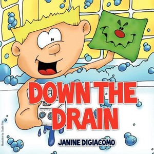 Down the Drain - by  Janine Digiacomo (Paperback) - 1 of 1