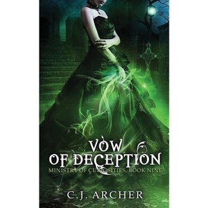 Vow of Deception - (Ministry of Curiosities) by  C J Archer (Paperback) - 1 of 1