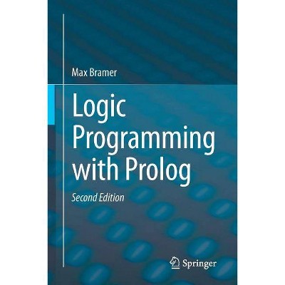 Logic Programming with PROLOG - 2nd Edition by  Max Bramer (Paperback)